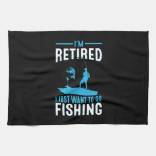 Linge De Cuisine Fisher Je Suis Retraité Je Veux Juste Aller Pêcher