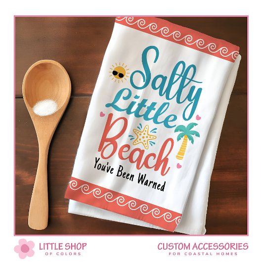 Linge De Cuisine Funny Salty Little Beach Customizable