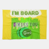 Linge De Cuisine I Miss You, I'm Board : Drôle Text Cote Art (Horizontal)