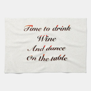 Linge De Cuisine 'Il est temps de boire du vin et de danser sur la