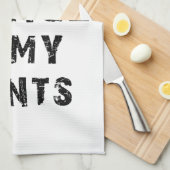 Linge De Cuisine Il y a danse dans mon pantalon (Quart Plié)