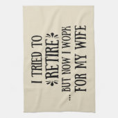 Linge De Cuisine J'ai essayé de prendre ma retraite Drôle Cadeaux d (Vertical)