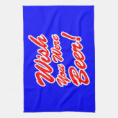 Linge De Cuisine J'Aimerais Que Tu Sois Bière ! (Vertical)