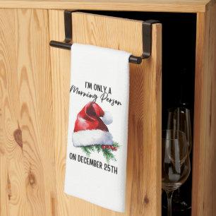 Linge De Cuisine Je ne suis qu'une personne du matin le 25 décembre