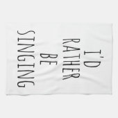 Linge De Cuisine Je préférerais chanter une citation drôle noir et  (Horizontal)