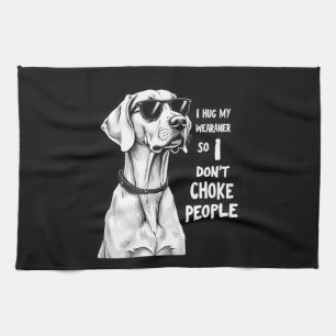 Linge De Cuisine Je serre mon Weimaraner dans mes bras pour ne pas