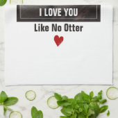 Linge De Cuisine Je T'Aime Pas D'Otter Mignonne Photo (Plié)