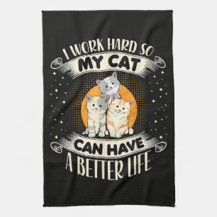 Linge De Cuisine Je travaille dur pour que mon chat puisse avoir un