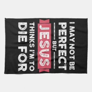 Linge De Cuisine Jésus Pense Que Je Dois Mourir Pour Citation Chrét