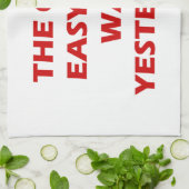 Linge De Cuisine La citation inspirante du Only Easy Day Hier (Plié)