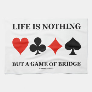 Linge De Cuisine La vie n'est rien mais un jeu de pont (les