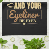 Linge De Cuisine Maquillage - Café Chaud Et Même Eyeliner (Plié)