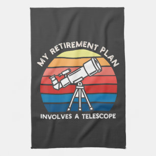 Linge De Cuisine Mon plan de retraite implique un télescope