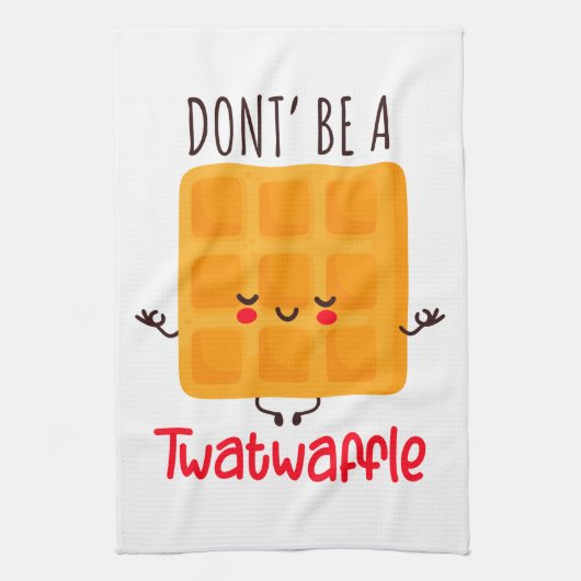 Linge De Cuisine Ne sois pas un Twatwaffle (Vertical)