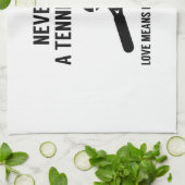 Linge De Cuisine Never date A Tennis Player (Plié)