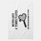 Linge De Cuisine Never date A Tennis Player (Vertical)