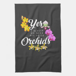 Linge De Cuisine Oui, j'ai vraiment besoin de toutes ces orchidées