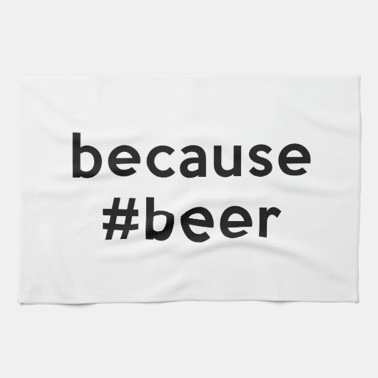 Linge De Cuisine Parce que la bière (Horizontal)