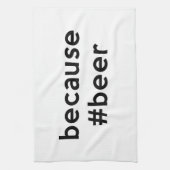 Linge De Cuisine Parce que la bière (Vertical)