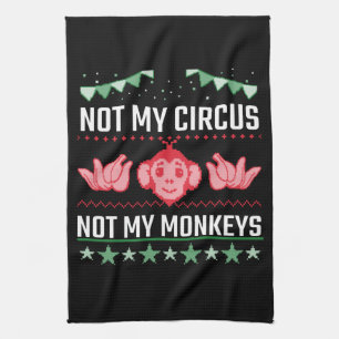 Linge De Cuisine Pas mon cirque, pas mes singes