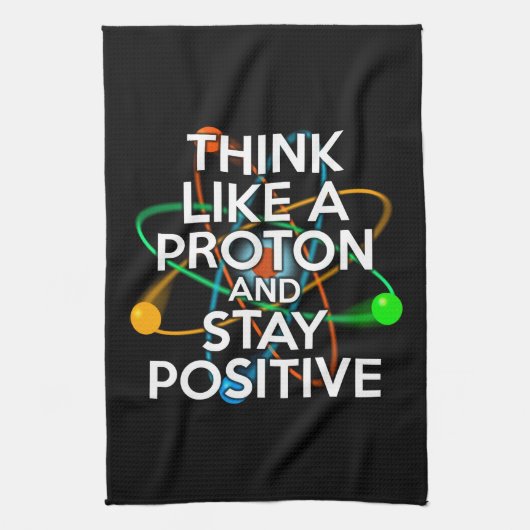 LINGE DE CUISINE PENSEZ COMME UN PROTON ET RESTEZ POSITIF (Vertical)