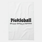 Linge De Cuisine Pickleball parce que la thérapie est coûteuse - dr (Vertical)