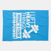 Linge De Cuisine Poids Lifting - I Lift Heavy Things - SuperPower (Horizontal)