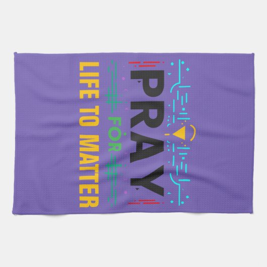 Linge De Cuisine Priez pour que la vie compte (Horizontal)
