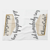 Linge De Cuisine Quelqu'Un Dit Cheesecake ? (Horizontal)