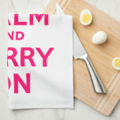 Linge De Cuisine Rose Chaud Gardez le calme et continuer (Quart Plié)