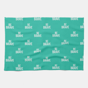 Linge De Cuisine Soyez courageux citation motivationnelle simple