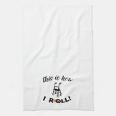 Linge De Cuisine “This is how I Roll!” (Walker humor) (Vertical)