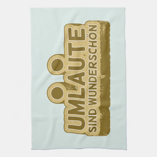 Linge De Cuisine Umlaute sind wunderschön Geman (Vertical)