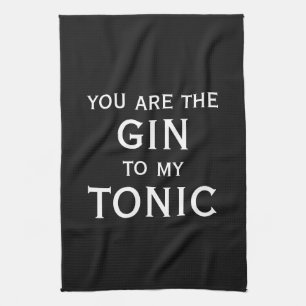 Linge De Cuisine Vous êtes le gin pour mon tonic élégant noir et bl