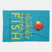 Linge De Cuisine Yourself Unless You Can Be A Fish (Horizontal)