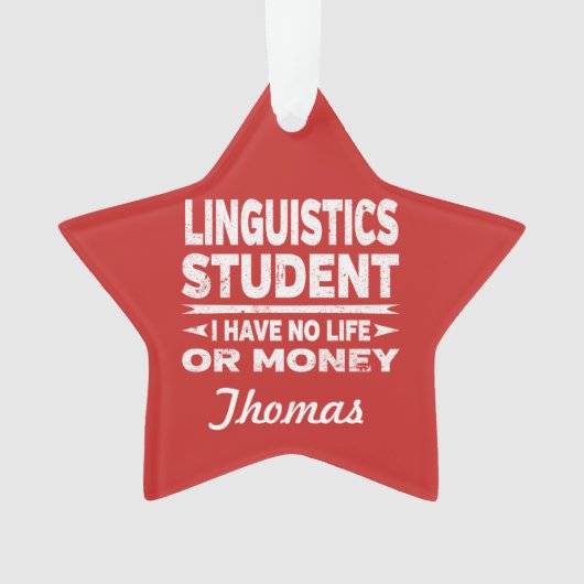 Linguistics College Student No Life or Money Ornament (voorkant)