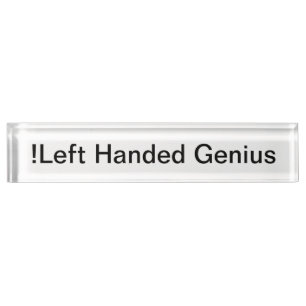 Linker Behandelde Genius Funny Quote met Zwarte Te Naambordje