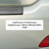 Linkerluis = Fast LaneRight Lane = Trage drivers . Bumpersticker (Op auto)