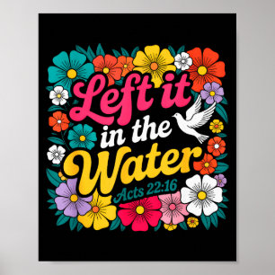 Links Het In Het Water Doop Christelijke Gedoopte Poster