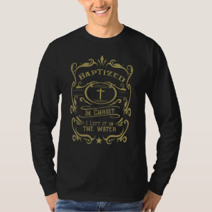 Links Het In Het Water Doop Voor Gedoopte Christia T-shirt