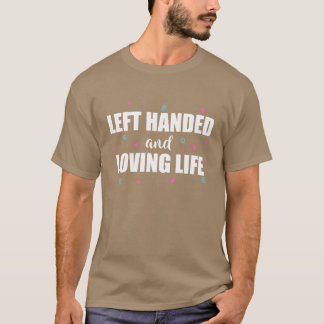 Linkshandig en het leven liefhebbend Linkshanden g T-shirt