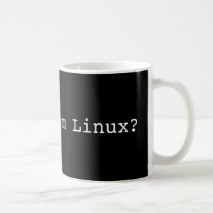 Linux Mug - Avez-vous même Linux ?