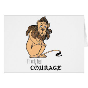 Lion lâche : "Si j'avais seulement le courage "