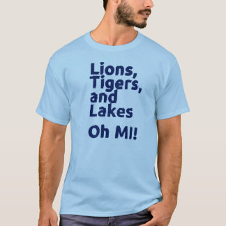 Lion Tigers Lakes oh MI! T-shirt