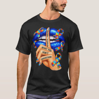 Lippen Oordelen Niet Wat Je Niet Begrijpt T-shirt