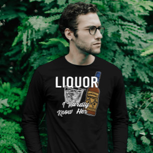 Liquor Lick haar ik weet haar vader niet zo goed. T-shirt