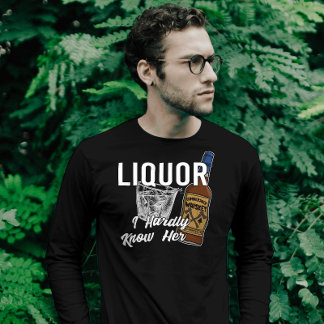Liquor Lick haar ik weet haar vader niet zo goed. T-shirt