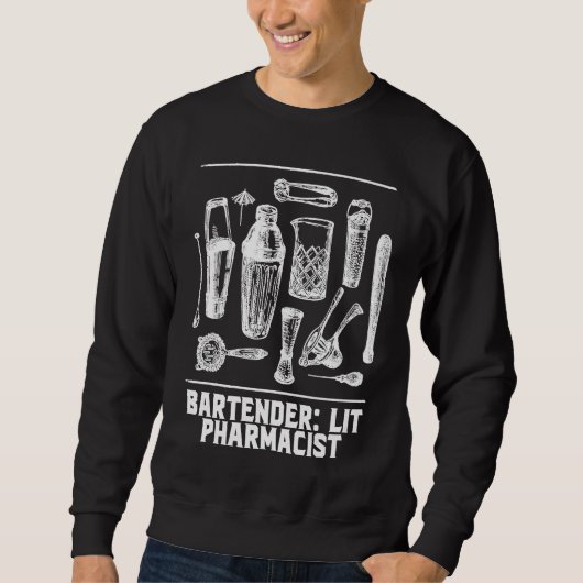 Lit Pharmacist Bartender Humor Bartending Profess Trui (Voorkant)