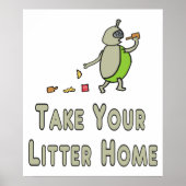Litterbug Neem je vuilnisthuis Poster (Voorkant)