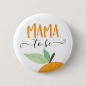 Little Cutie Citrus Oranje Mama om Button te worde (Voorkant)
